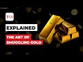 Weird And Amazing Ways Smugglers Carry Gold Into India To Avoid Detection