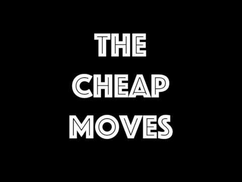 The Cheap Moves - 