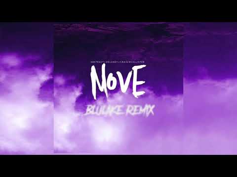 Abstract feat. Delaney - Move (Blulake Remix)