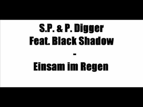 S.P. & P. Digger feat. Black Shadow - Einsam im Regen.wmv