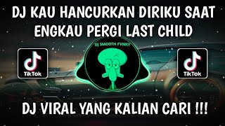 Download lagu DJ KAU HANCURKAN DIRIKU SAAT ENGKAU PERGI | DJ DUKA LAST CHILD VIRAL TIKTOK TERBARU 2025 mp3 Download lagu DJ KAU HANCURKAN DIRIKU SAAT ENGKAU PERGI | DJ DUKA LAST CHILD VIRAL TIKTOK TERBARU 2025 mp3