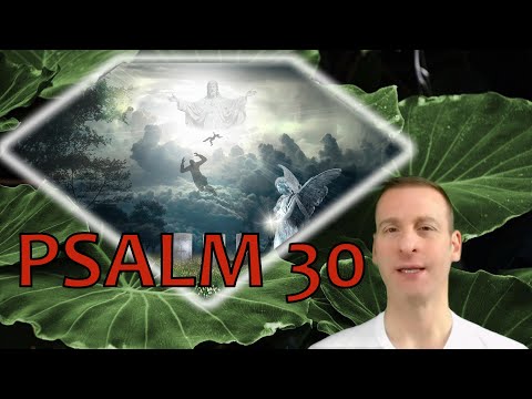 Psalm Chapter 30 Summary and What God Wants From Us