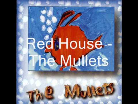 The Mullets - Red House