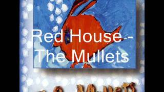 The Mullets - Red House