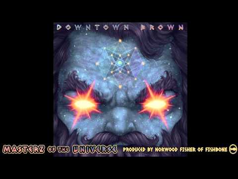 Downtown Brown - Masterz of the Universe