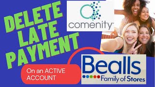 HOW TO DELETE LATE PAYMENT/Active Account #bealls #comenitybank #creditunion #creditrepair #credit