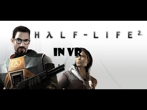 Half life 2 in VR is amazing