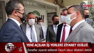 YENİ AÇILAN İŞ YERLERİ ZİYARET EDİLDİ