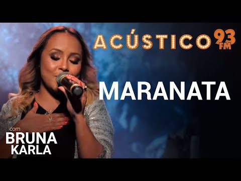 Bruna Karla - MARANATA - Acústico 93 - 2019