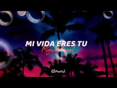Mi vida eres tú Miguel ángel