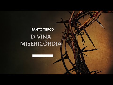 Santo Terço da Divina Misericórdia - 31/05/2024 - 21h!