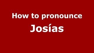 How to pronounce Josías