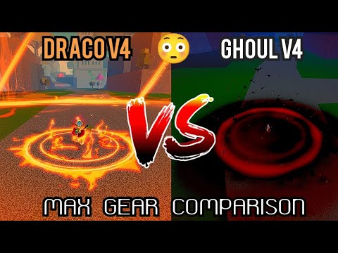 Draco V4 Vs Ghoul V4 Max Gear Comparison - Blox Fruits
