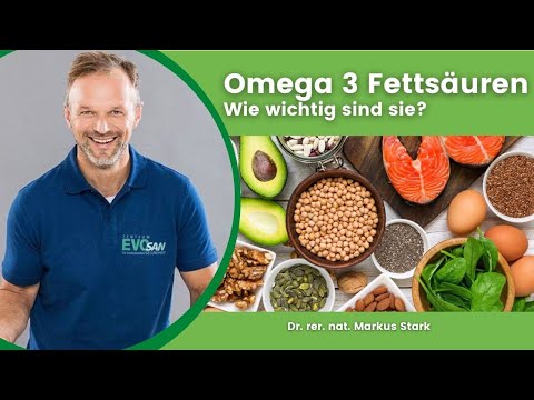 Omega-3 Fettsäuren - wichtig? Dr. rer. nat. Markus Stark erklärt