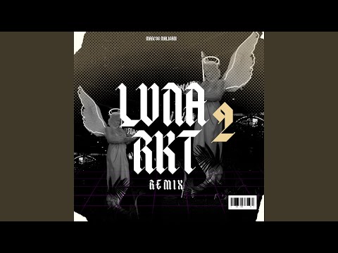 Luna 2 - RKT (Remix)
