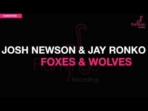 Josh Newson & Jay Ronko - Foxes and Wolves [Flamingo Recordings]