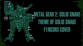 Theme of Solid Snake - F1NG3RS Cover - Metal Gear 2: Solid Snake