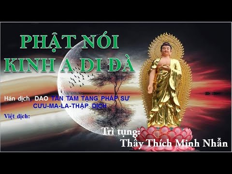 KINH A DI ĐÀ (NGHĨA - CÓ CHỮ) - Thầy Minh Nhẫn