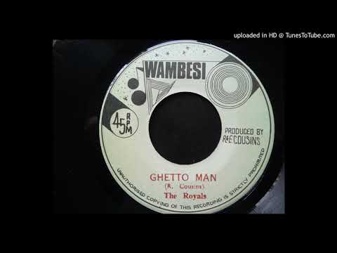Royals - Ghetto Man / Oongaan - Wambesi 7"