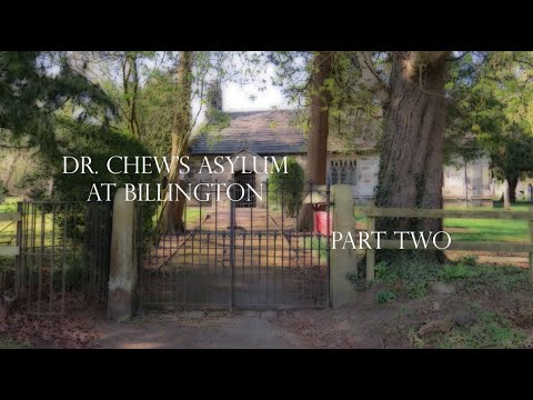 Dr. Chew's Asylum at Billington | Part Two