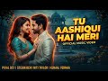 Tu Aashiqui Hai Meri I Official Music Video I Payal Dev I Stebin Ben I Niti Taylor I Kunaal Vermaa