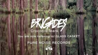 Brigades "Glass Casket"