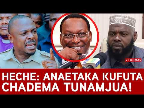 HECHE AMJIBU VIKALI SAIDI: “ANAETAKA KUFUTA CHADEMA TUNAMJUA, MWAMBIE ANAYEKUTUMA ASITUTISHE!”