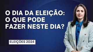 O dia da eleição - o que pode ser feito pelo eleitor e pelo candidato?