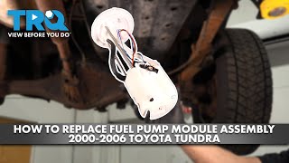 How to Replace Fuel Pump Assembly 2000-2006 Toyota Tundra