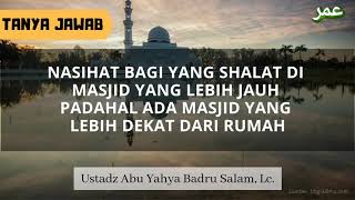 Download lagu Nasihat Bagi yang Shalat di Masjid yang Lebih Jauh Padahal Ada Masjid yang Lebih Dekat dari Rumah mp3 Download lagu Nasihat Bagi yang Shalat di Masjid yang Lebih Jauh Padahal Ada Masjid yang Lebih Dekat dari Rumah mp3