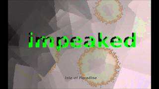 impeaked - Isle Of Paradise