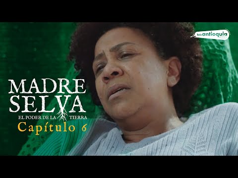 Madre Selva | Capítulo 6: Luz | Teleantioquia