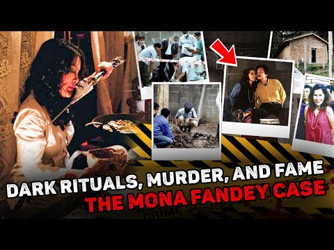From Fame to Murder: Mona Fandey’s Dark Rituals and Deadly Sacrifice