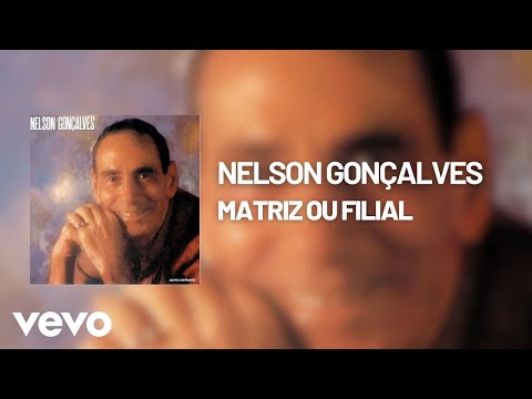Matriz ou Filial - Nelson Gonçalves