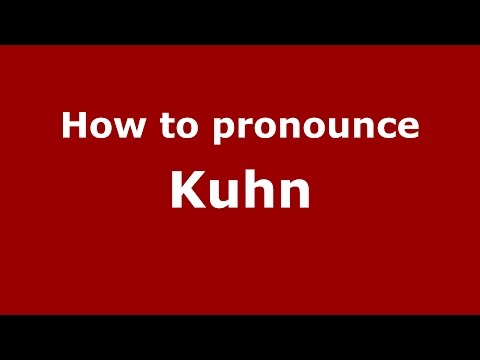 How to pronounce Kuhn