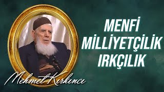 Mehmed Kırkıncı - Menfi Milliyetçilik - Irkçılık