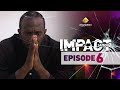 Série Impact Saison 2 Episode 6 VOSTFR