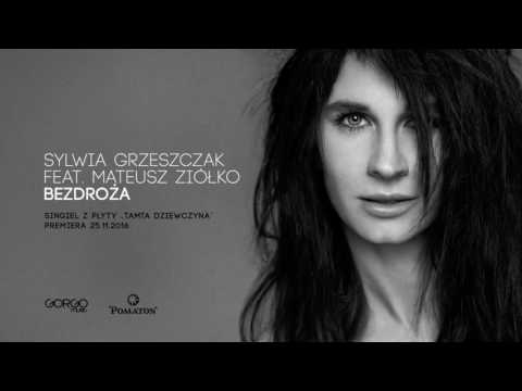 Sylwia Grzeszczak feat. Mateusz Ziółko - Bezdroża (Audio)