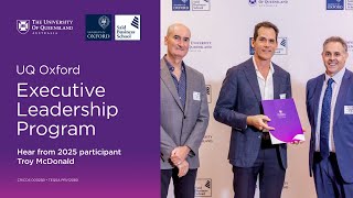 UQ and Oxford Executive Leadership Program - Hear from Participant Troy McDonald