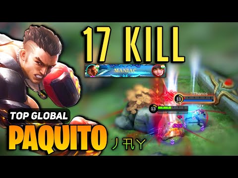 MANIAC! Paquito Monster 17 KILL! [ Top Global Paquito Best Build ] By 丿卂ㄚ - Mobile Legends