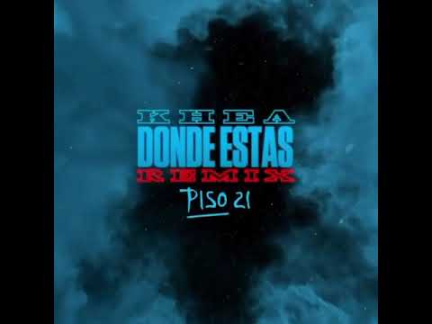Khea - Donde Estas Remix Ft. Piso21 (preview)