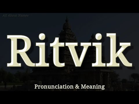 Ritvik - Pronunciation and Meaning