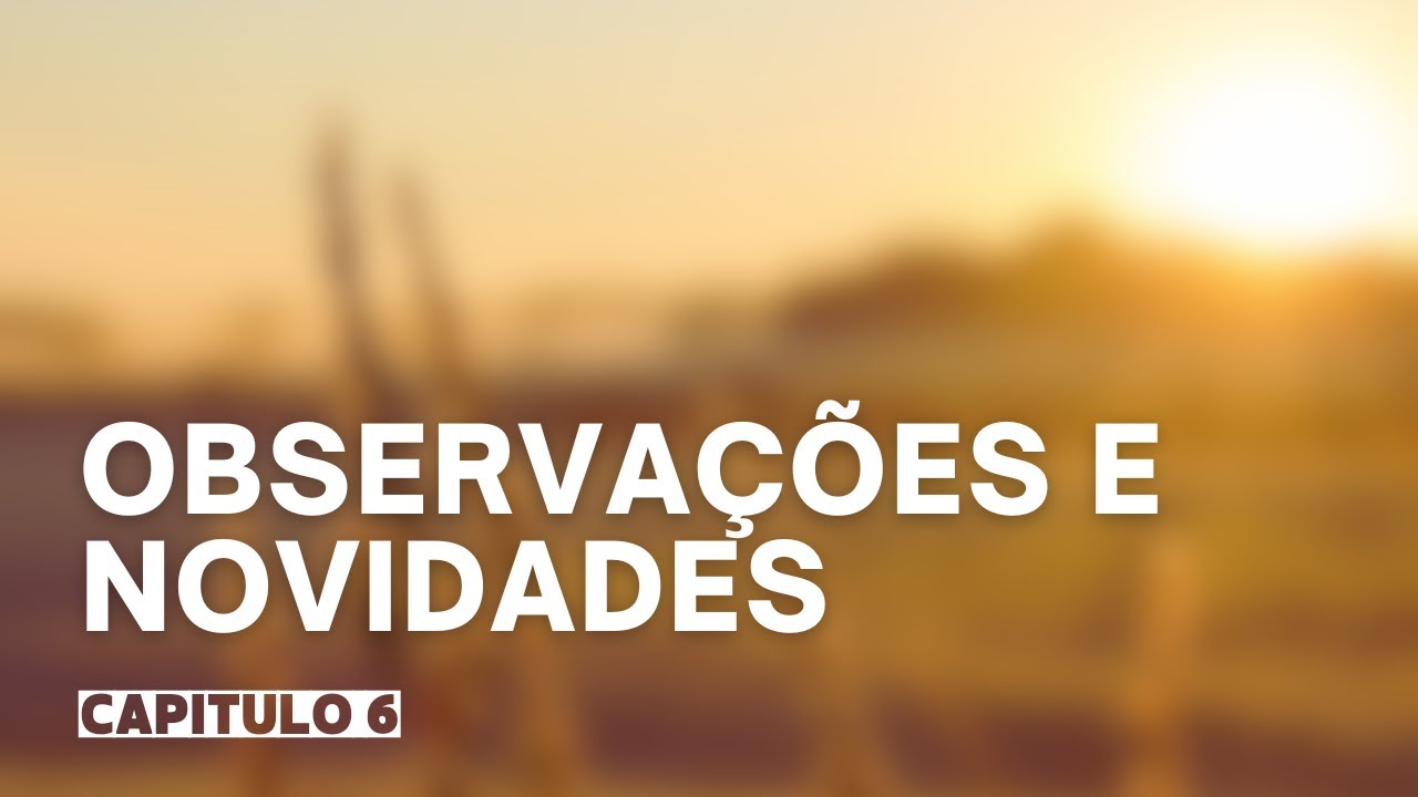 Libertação - Capítulo 6 - Observações e Novidades