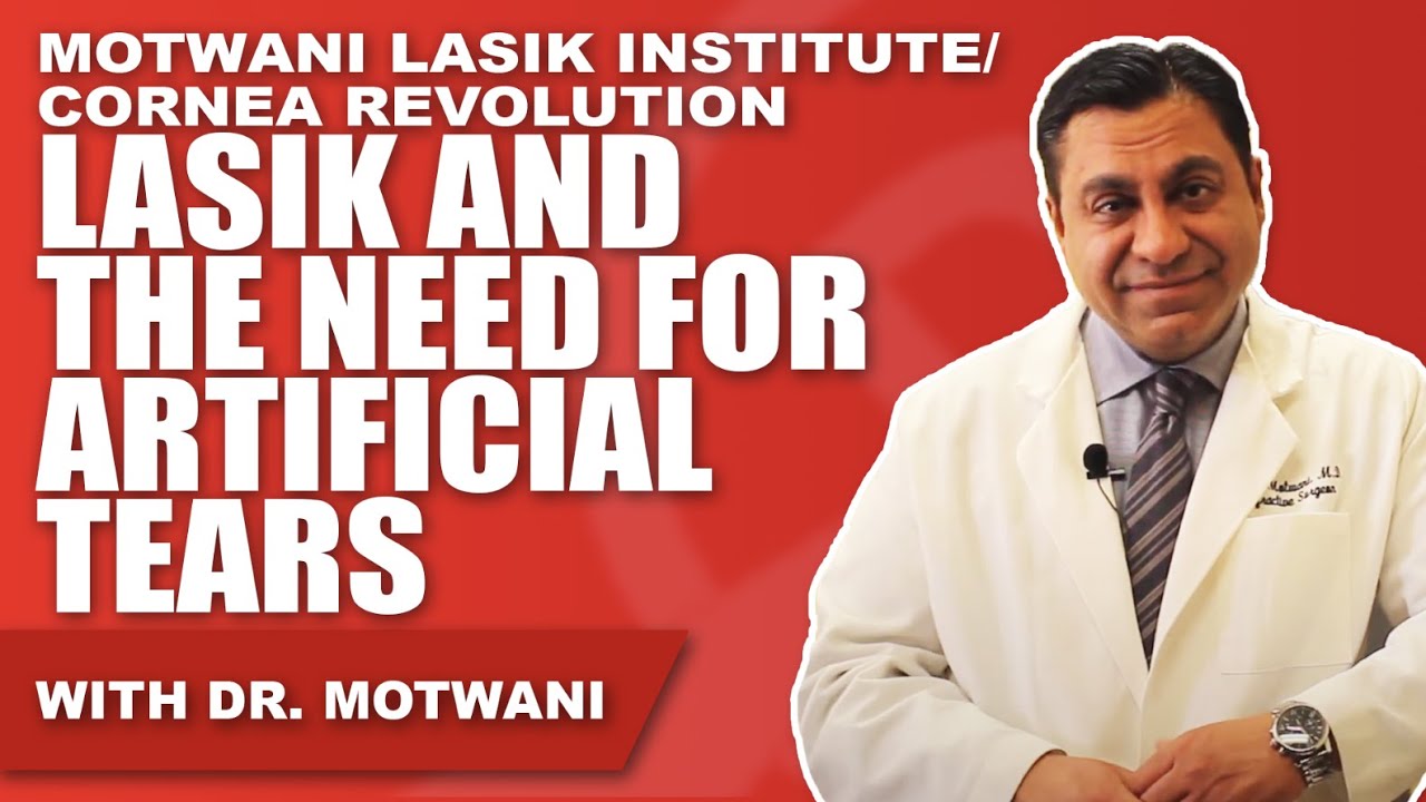 Manoj Motwani, MD Discusses LASIK & Need for Artificial Tears Permanently