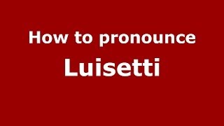 How to pronounce Luisetti