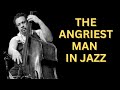 Charles Mingus: Volatile, Complicated, Angry, But A Genius