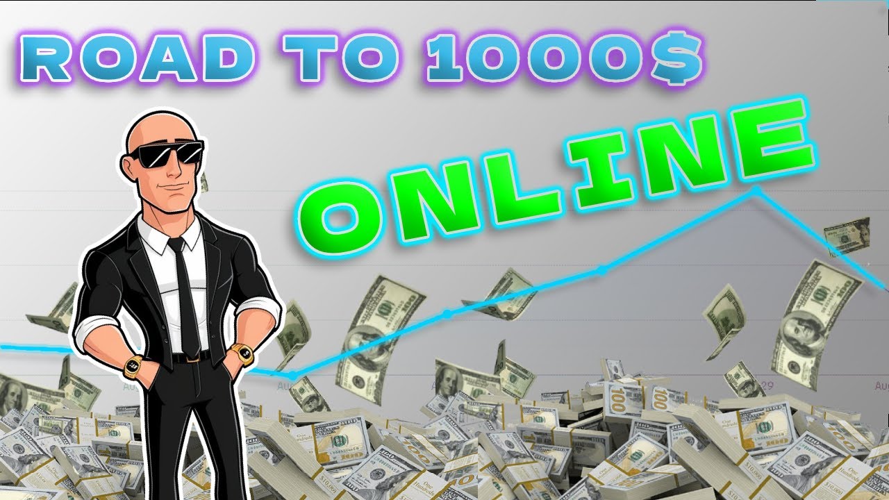 Road to 1000$ ONLINE - Part 1
