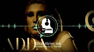 ADDA feat. Killa Fonic - Arde  (Bachata Remix by 🎧DJ Ramon🎧)