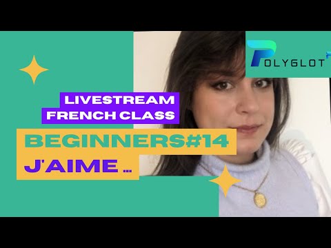 Polyglot French - Lesson 14 beginners - J'aime...