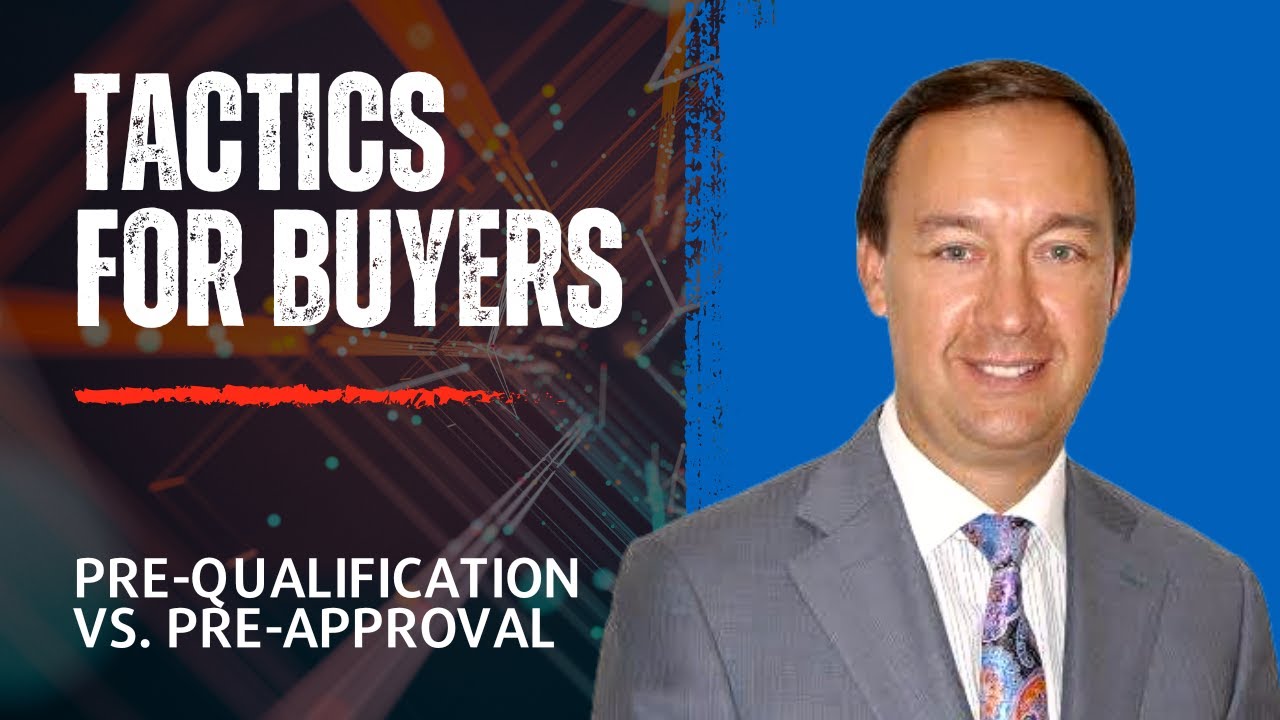 Play the Tactics for Buyers: Pre-Qualification vs. Pre-Approval Video